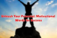 Unleash Your Potential: Motivational Words for Success